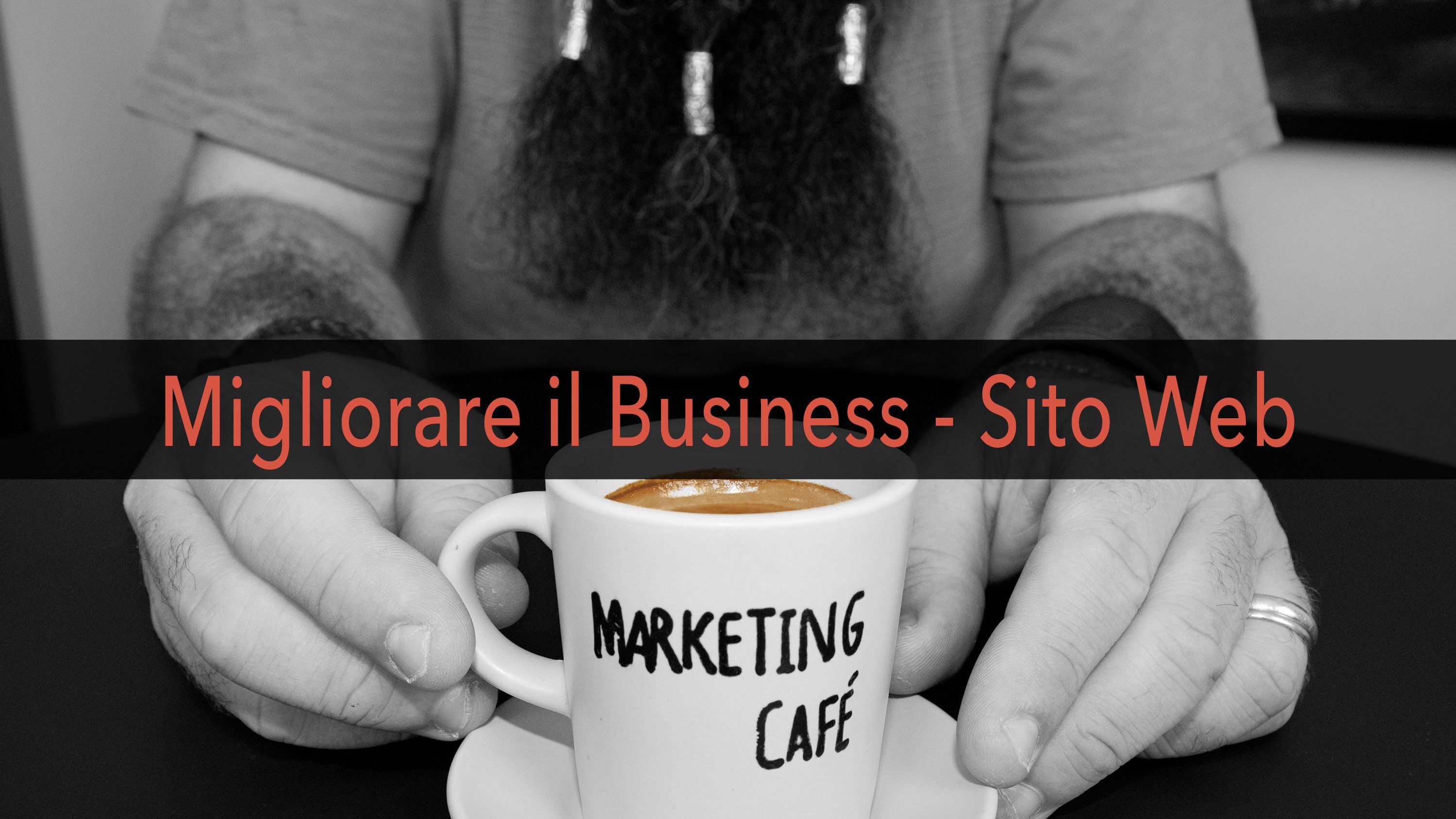 Marketing Café - Come far crescere la tua azienda: l'importanza del sito web nel marketing