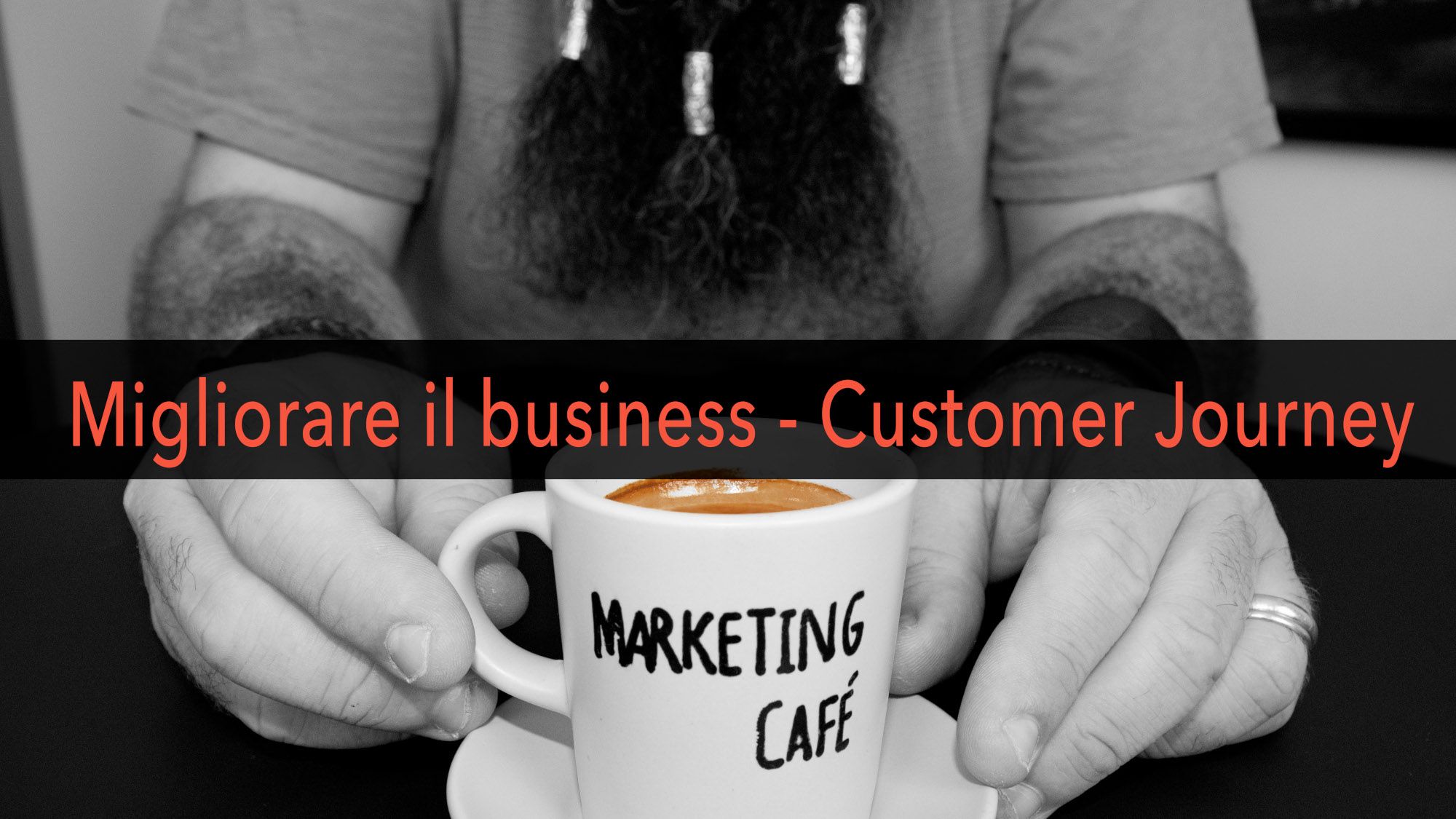 Marketing Café - Come far crescere la tua azienda: il customer journey