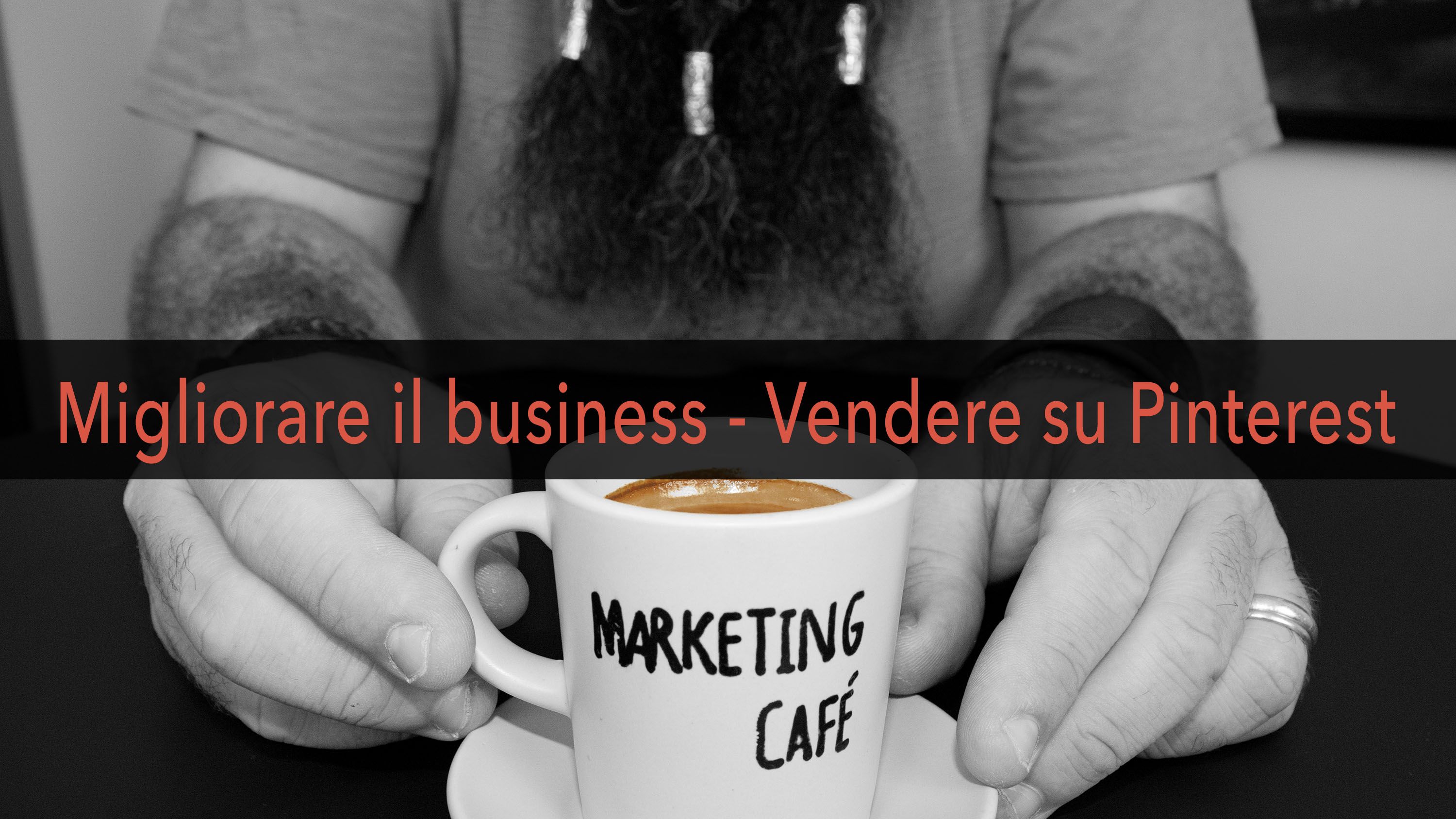 Marketing Café - Come far crescere la tua azienda: vendere su Pinterest