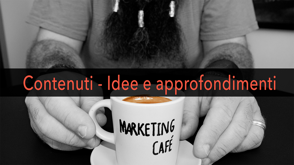 Marketing Café - Come migliorare il posizionamento del tuo contenuto: idee e approfondimenti