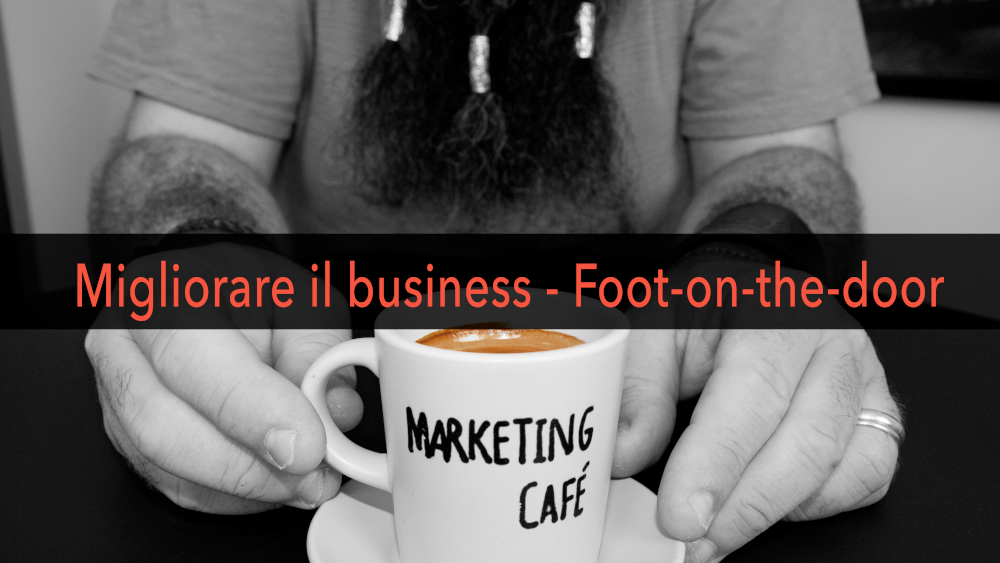 Marketing Café - Come far crescere la tua azienda: foot-on-the-door