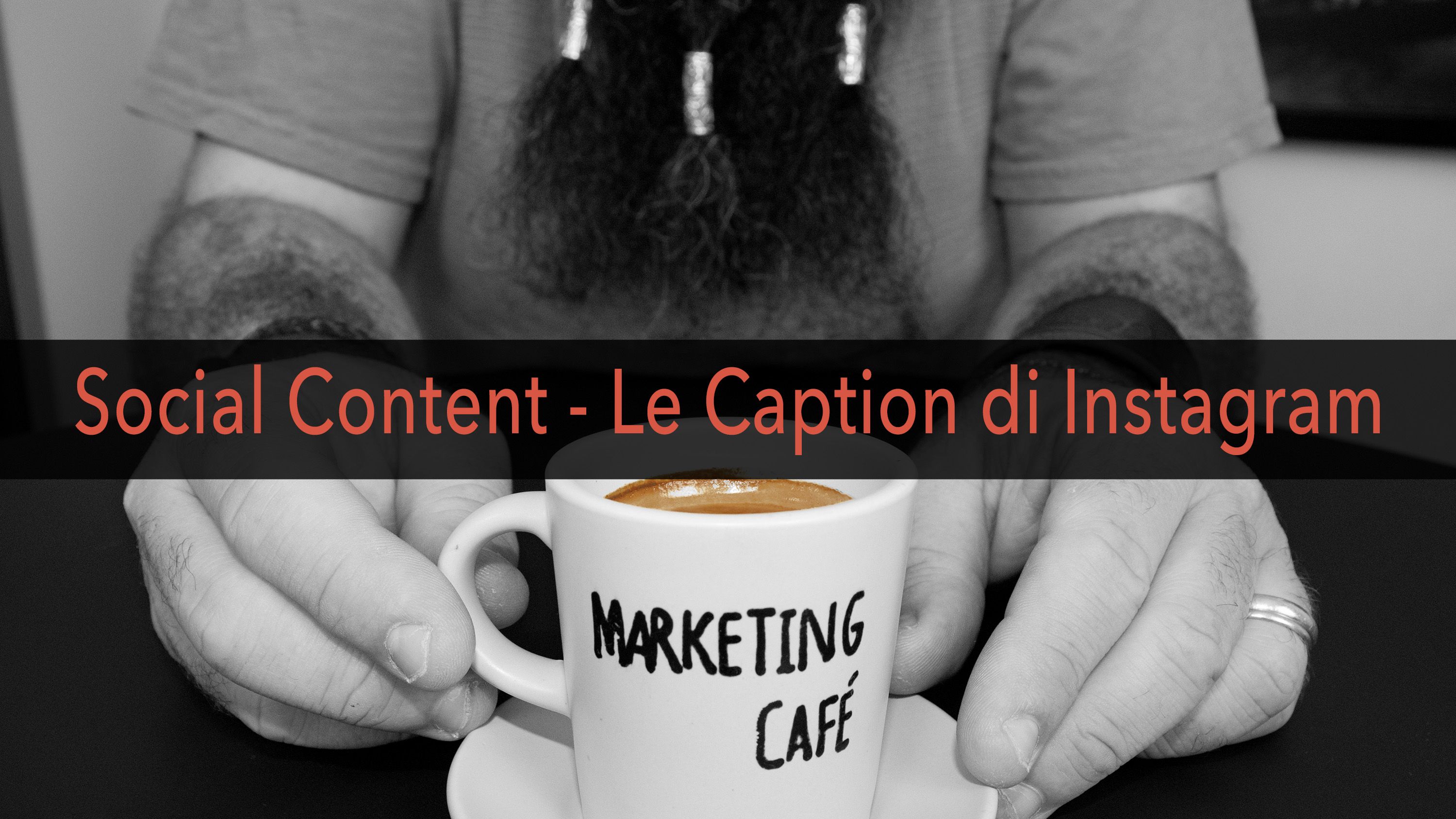 Marketing Café - Come creare contenuti social efficaci: le caption di Instagram