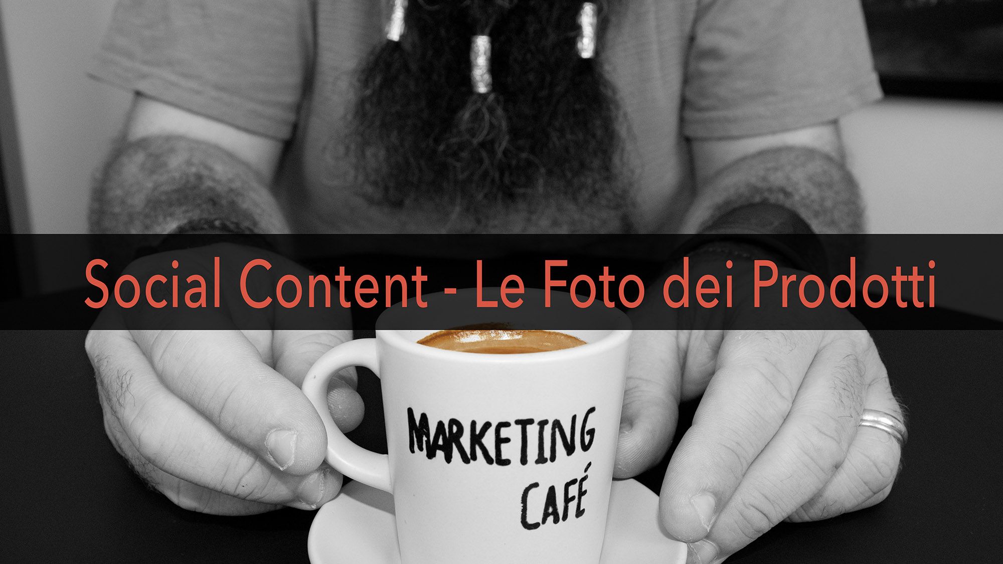 Marketing Café - Come creare contenuti social efficaci: le foto dei prodotti