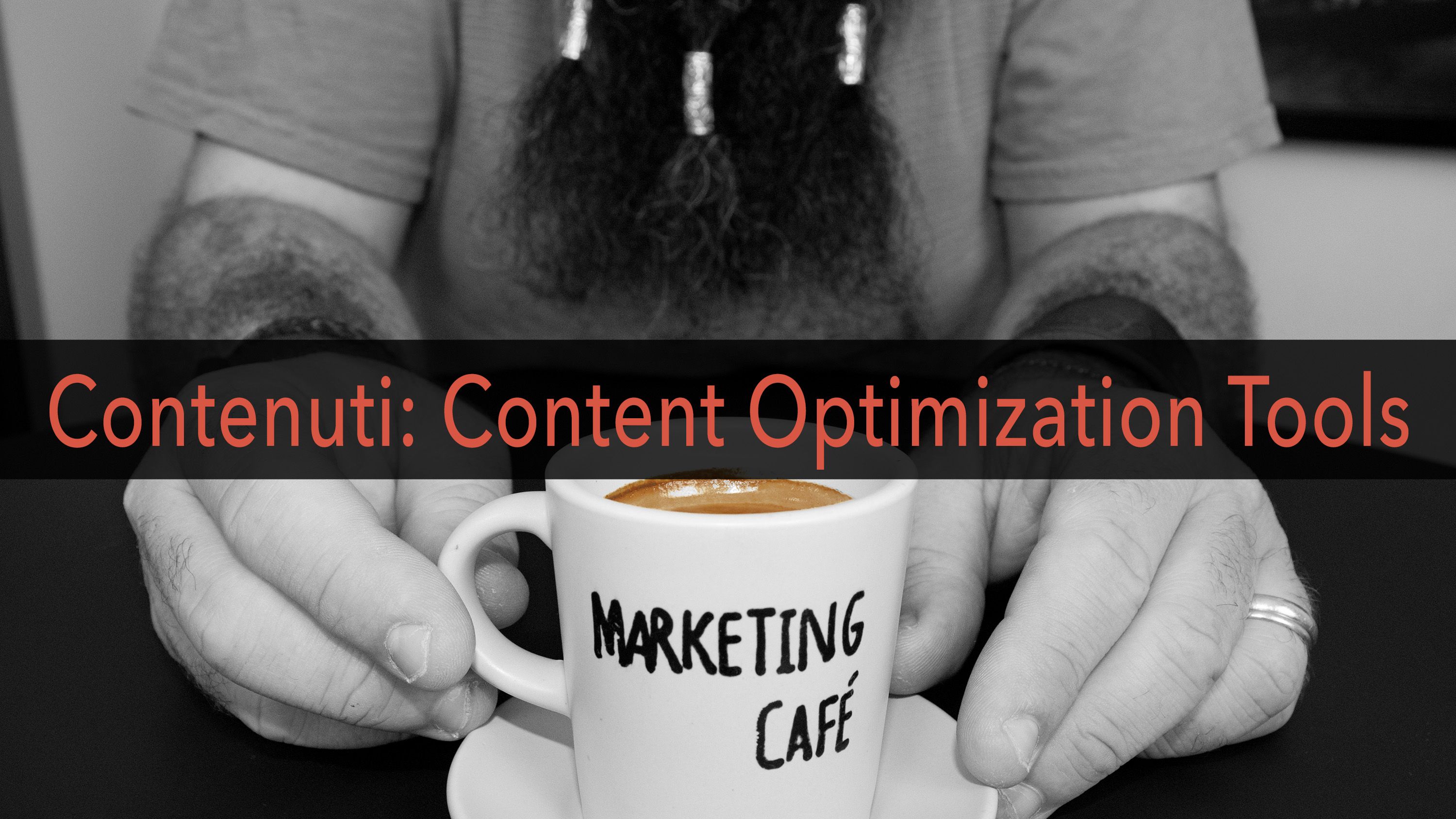 Marketing Café - Come migliorare il posizionamento del tuo contenuto: i content optimization tools