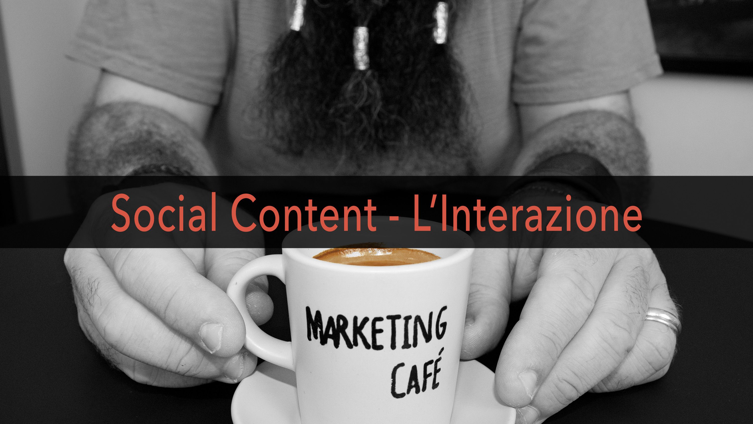 Marketing Café - Come creare contenuti social efficaci: l'interazione