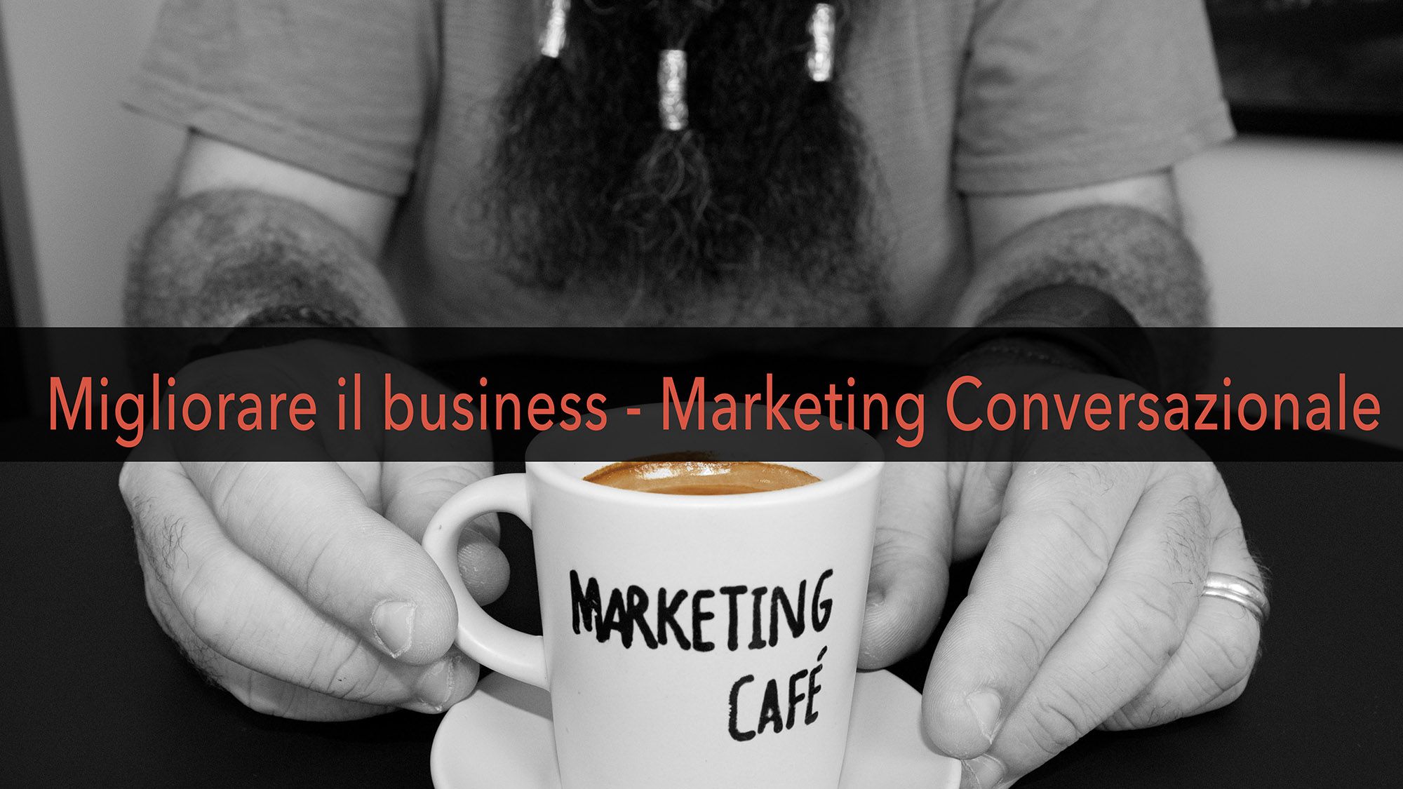 Marketing Café - Come far crescere la tua azienda: il Marketing Conversazionale