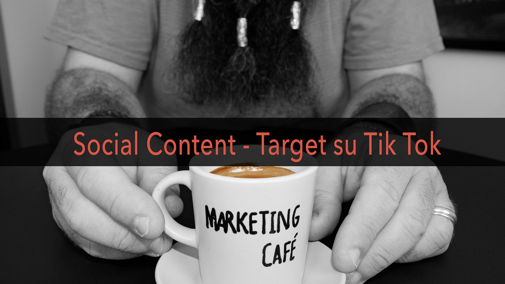 Marketing Café - Come creare contenuti social efficaci: scegliere il target su TikTok