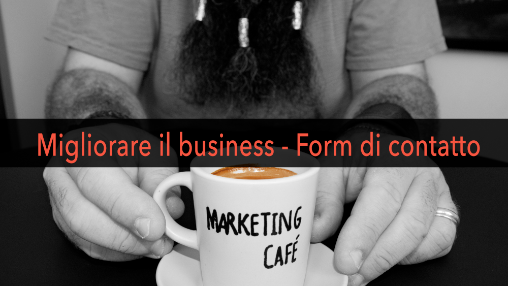 Marketing Café - Come far crescere la tua azienda: form di contatto efficaci