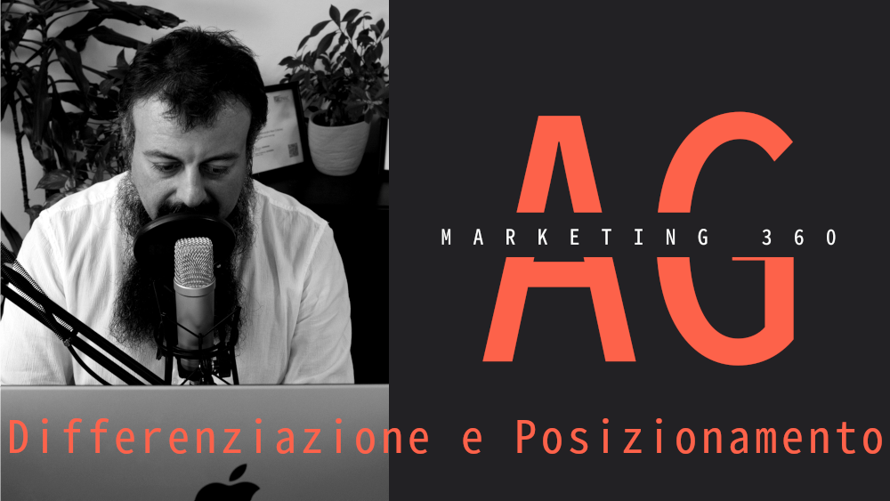 Marketing 360: ciclo di webinar sui fondamenti del marketing a cura di Alessandro Germano. Secondo appuntamento su differenziazione e posizionamento