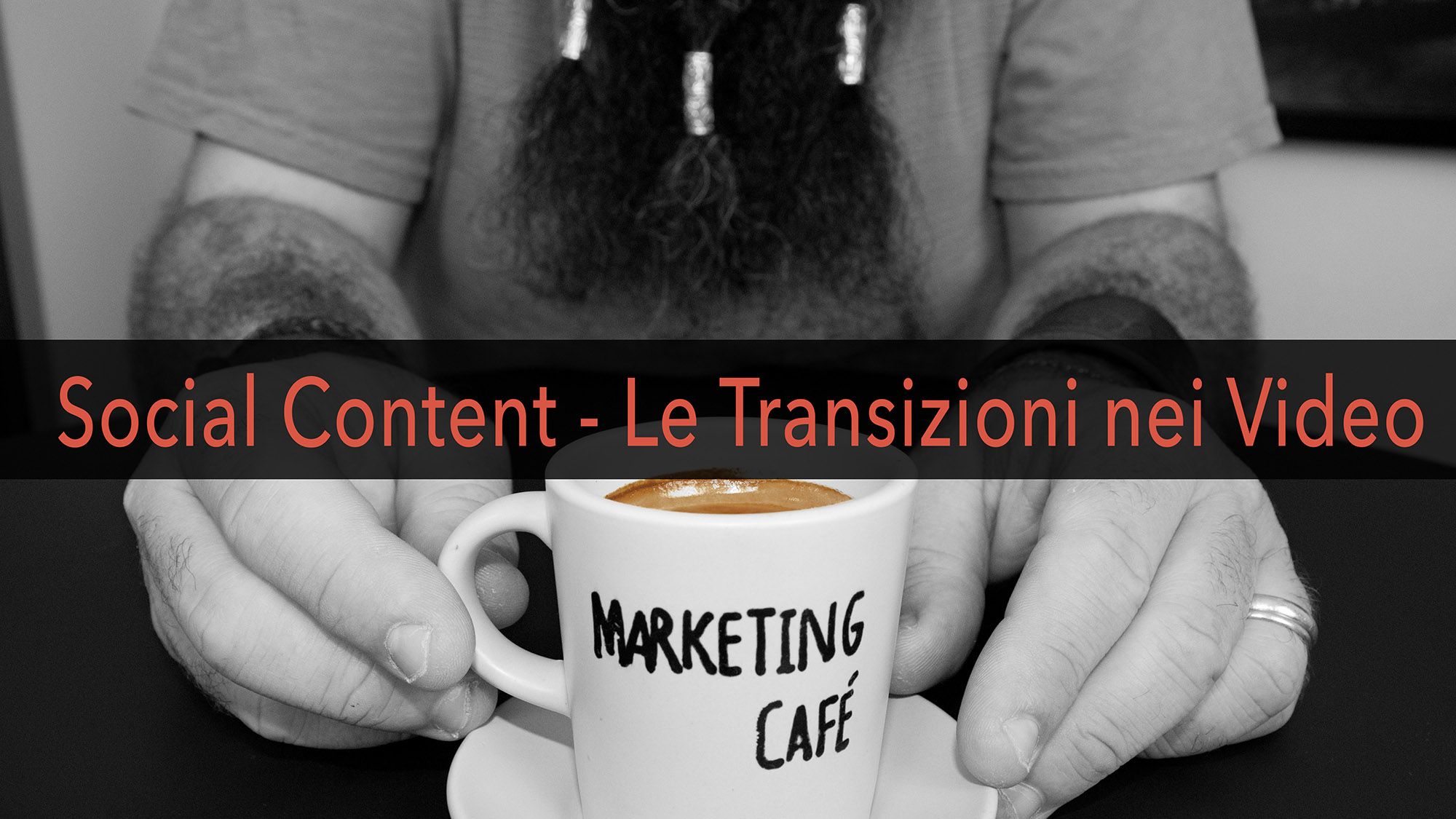 Marketing Café - Come creare contenuti social efficaci: le transizioni nei video